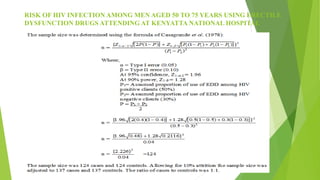 RISK OF HIV INFECTION AMONG MEN AGED 50 TO 75 YEARS USING ERECTILE
DYSFUNCTION DRUGS ATTENDING AT KENYATTA NATIONAL HOSPITAL
 