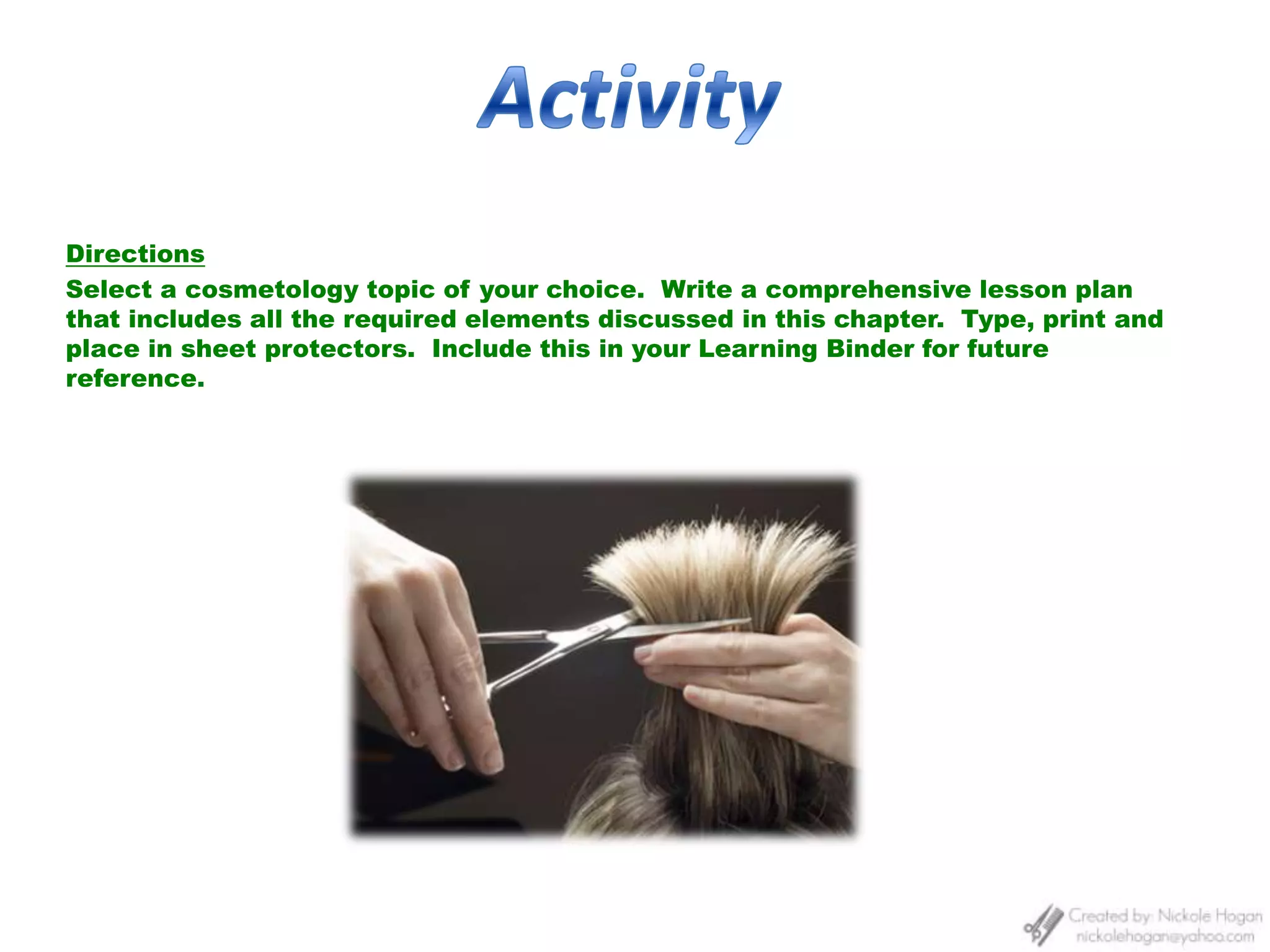 A well-planned schedule is essential to the learning process.13. Develop OrientationIt should provide information about the educational program.  