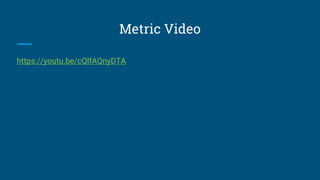 Metric Video
https://youtu.be/cQlfAQnyDTA
 
