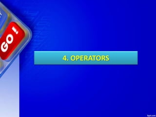 4. OPERATORS
 