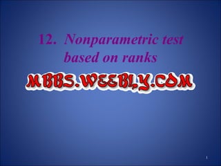 12.   Nonparametric test based on ranks 