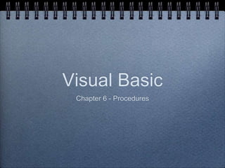 Visual Basic Chapter 6 - Procedures 
