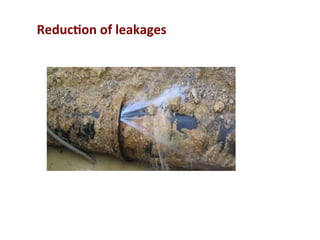 Reduc2on	
  of	
  leakages	
  	
  	
  
 