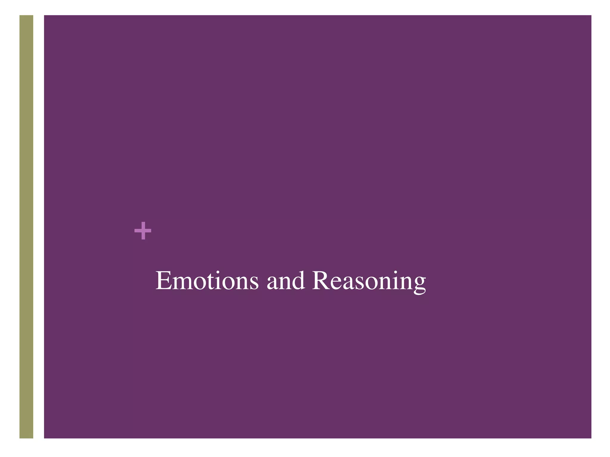 +
Emotions and Reasoning
 