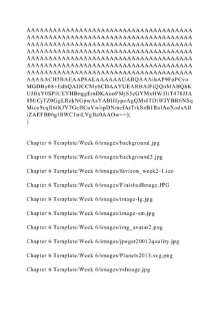AAAAAAAAAAAAAAAAAAAAAAAAAAAAAAAAAAAAAA
AAAAAAAAAAAAAAAAAAAAAAAAAAAAAAAAAAAAAA
AAAAAAAAAAAAAAAAAAAAAAAAAAAAAAAAAAAAAA
AAAAAAAAAAAAAAAAAAAAAAAAAAAAAAAAAAAAAA
AAAAAAAAAAAAAAAAAAAAAAAAAAAAAAAAAAAAAA
AAAAAAAAAAAAAAAAAAAAAAAAAAAAAAAAAAAAAA
AAAAAAAAAAAAAAAAAAAAAAAAAAAAAAAAAAAAAA
AAAAACH5BAEAAP8ALAAAAAAUABQAAAihAP9FoPCvo
MGDBy08+EdhQAIJCCMybCDAAYUEARBAlFiQQoMABQhK
UJBxY0SPICEYHBnggEmDKAuoPMjS5cGYMxHW3IiT478JJA
8M/CjTZ0GgLRekNGpwAsYABHIypcAgQMsITDtWJYBR6NSq
Mico9cqR6tKfY7GeBCuVwlipDNmefAtTrkSzB1RaIAoXodsAB
iZAEFB06gIBWC1mLVgBa0AAOw==);
}
Chapter 6 Template/Week 6/images/background.jpg
Chapter 6 Template/Week 6/images/background2.jpg
Chapter 6 Template/Week 6/images/favicon_week2-1.ico
Chapter 6 Template/Week 6/images/FinishedImage.JPG
Chapter 6 Template/Week 6/images/image-lg.jpg
Chapter 6 Template/Week 6/images/image-sm.jpg
Chapter 6 Template/Week 6/images/img_avatar2.png
Chapter 6 Template/Week 6/images/jpegat20012quality.jpg
Chapter 6 Template/Week 6/images/Planets2013.svg.png
Chapter 6 Template/Week 6/images/rsImage.jpg
 