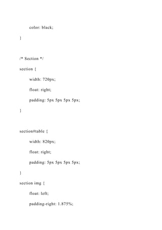 color: black;
}
/* Section */
section {
width: 720px;
float: right;
padding: 5px 5px 5px 5px;
}
section#table {
width: 820px;
float: right;
padding: 5px 5px 5px 5px;
}
section img {
float: left;
padding-right: 1.875%;
 