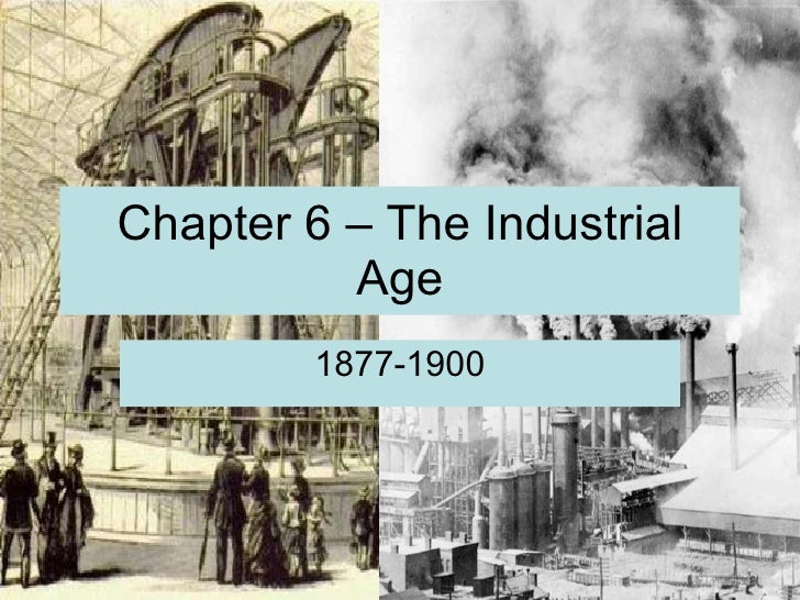 Chapter 6 the industrial age