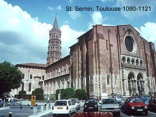St. Sernin, Toulouse 1080-1121   