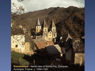 Romanesque -  Aerial view of Sainte-Foy, Conques, Auvergne, France. c. 1050-1120. 