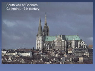 South wall of Chartres Cathedral, 13th century.  