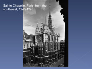 Sainte Chapelle, Paris, from the southwest, 1245-1248. 