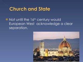 Not until the 16 th  century would European West  acknowledge a clear separation.  