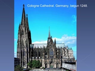 Cologne Cathedral, Germany, begun 1248 .  
