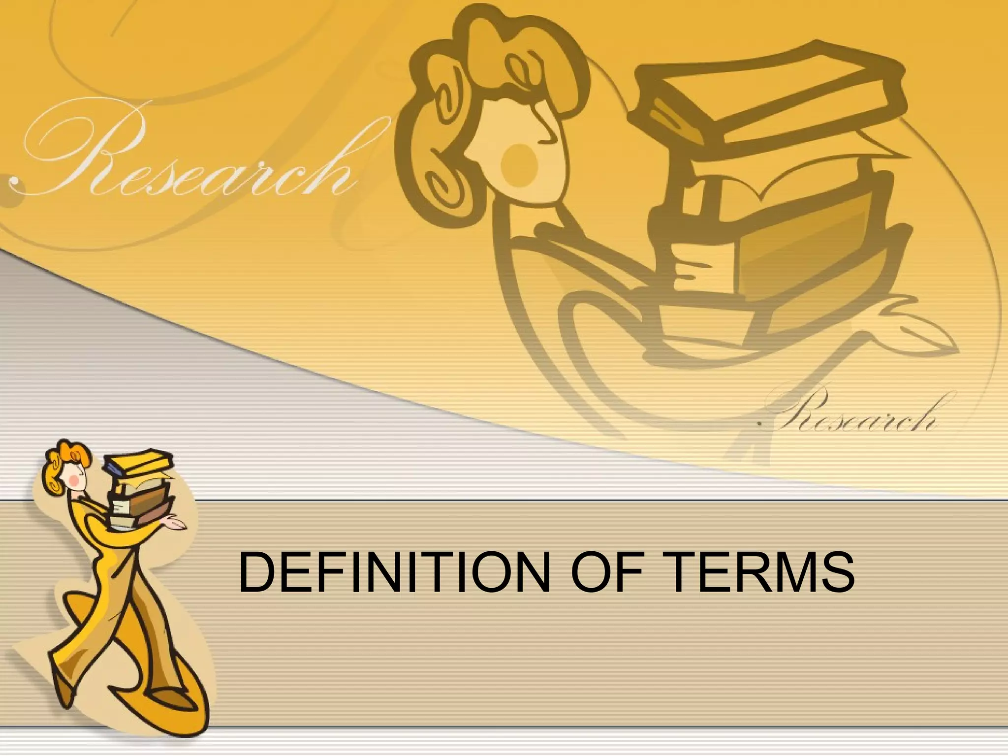 DEFINITION OF TERMS
 