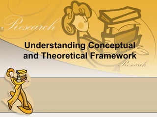 Chapter 6-THEORETICAL & CONCEPTUAL FRAMEWORK | PPT