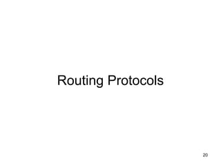 Routing Protocols
20
 