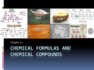 Chemical Formulas and chemical compounds Chapter 7.1 