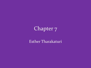 Chapter 7 Esther Tharakaturi 