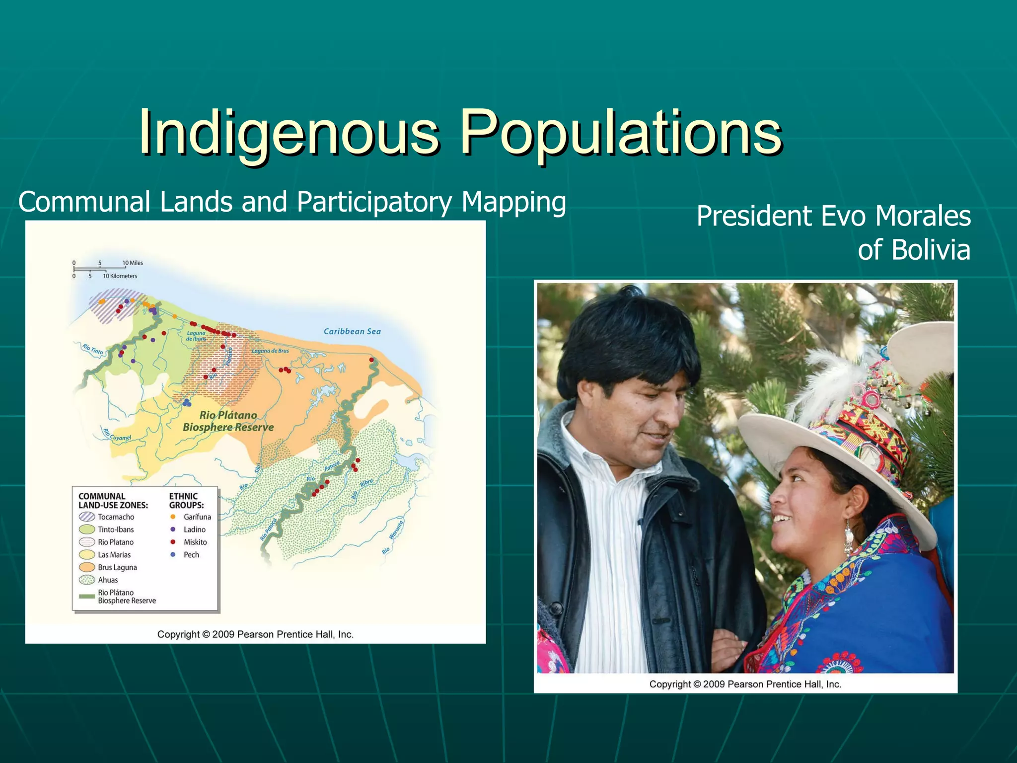 Indigenous Populations Communal Lands and Participatory Mapping President Evo Morales of Bolivia 