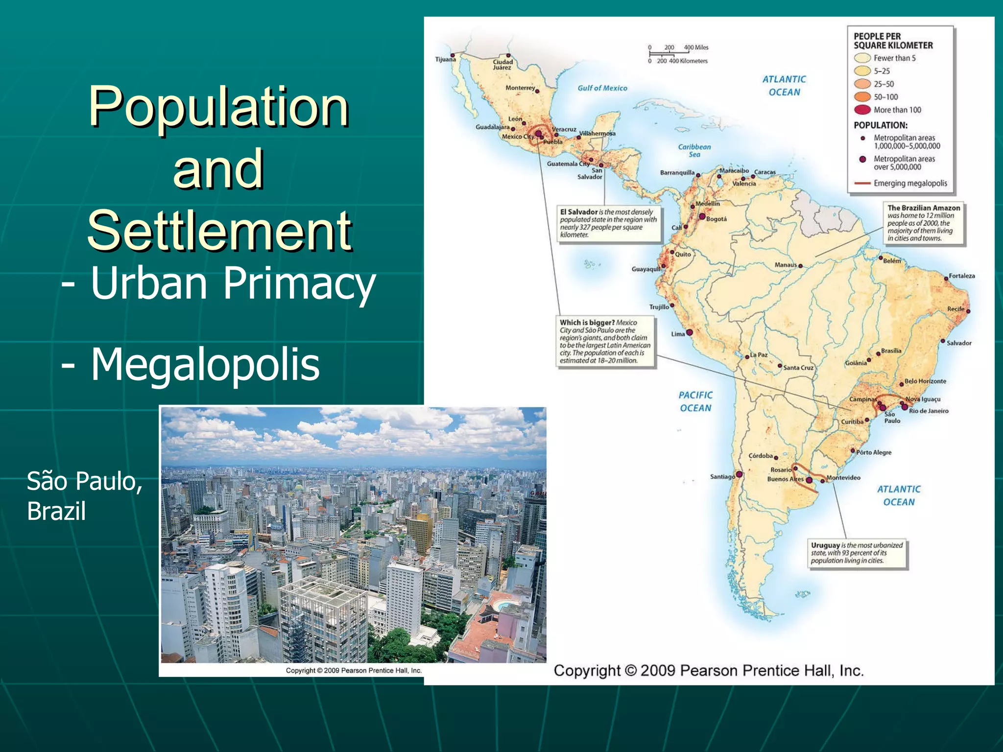 Population and Settlement - Urban Primacy - Megalopolis Figure 4.17 São Paulo, Brazil 
