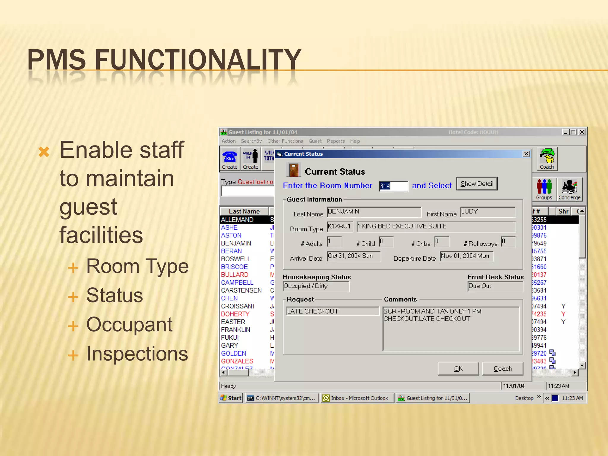 PMS FunctionalityEnable staff to maintain guest facilitiesRoom TypeStatusOccupantInspections