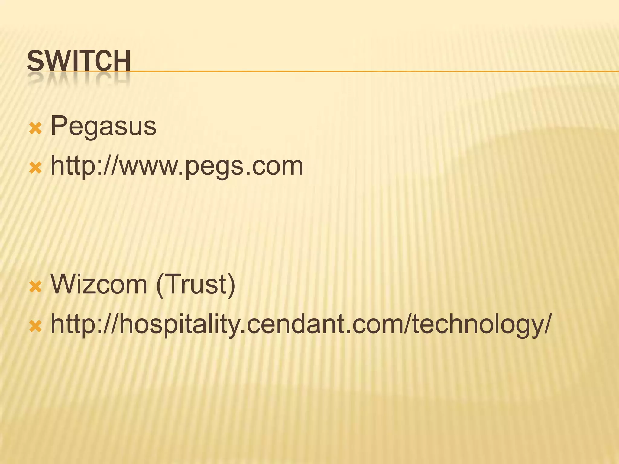 Global Distribution SystemsJoint ventures linking a number of diverse businessesA big inventorySmart SwitchTranslator