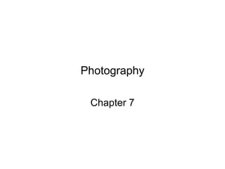 Photography Chapter 7 