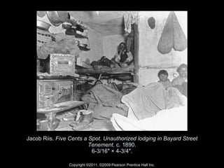 Jacob Riis.  Five Cents a Spot .  Unauthorized lodging in Bayard Street Tenement . c. 1890. 6-3/16″ × 4-3/4″. Copyright ©2011, ©2009 Pearson Prentice Hall Inc. 