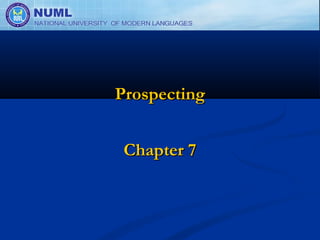 Prospecting


 Chapter 7
 