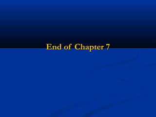 End of Chapter 7
 