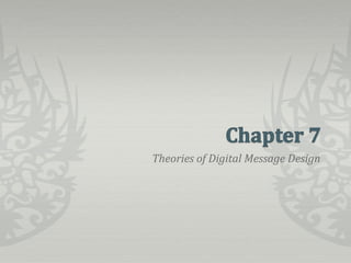 Theories of Digital Message Design
 