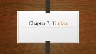 Chapter 7: Timber
 