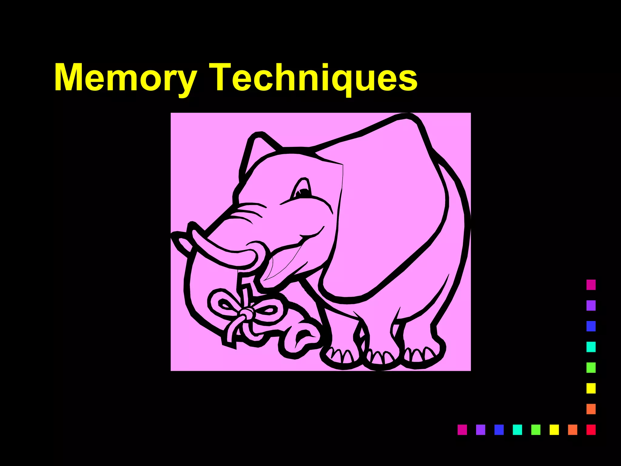 Memory Techniques
 