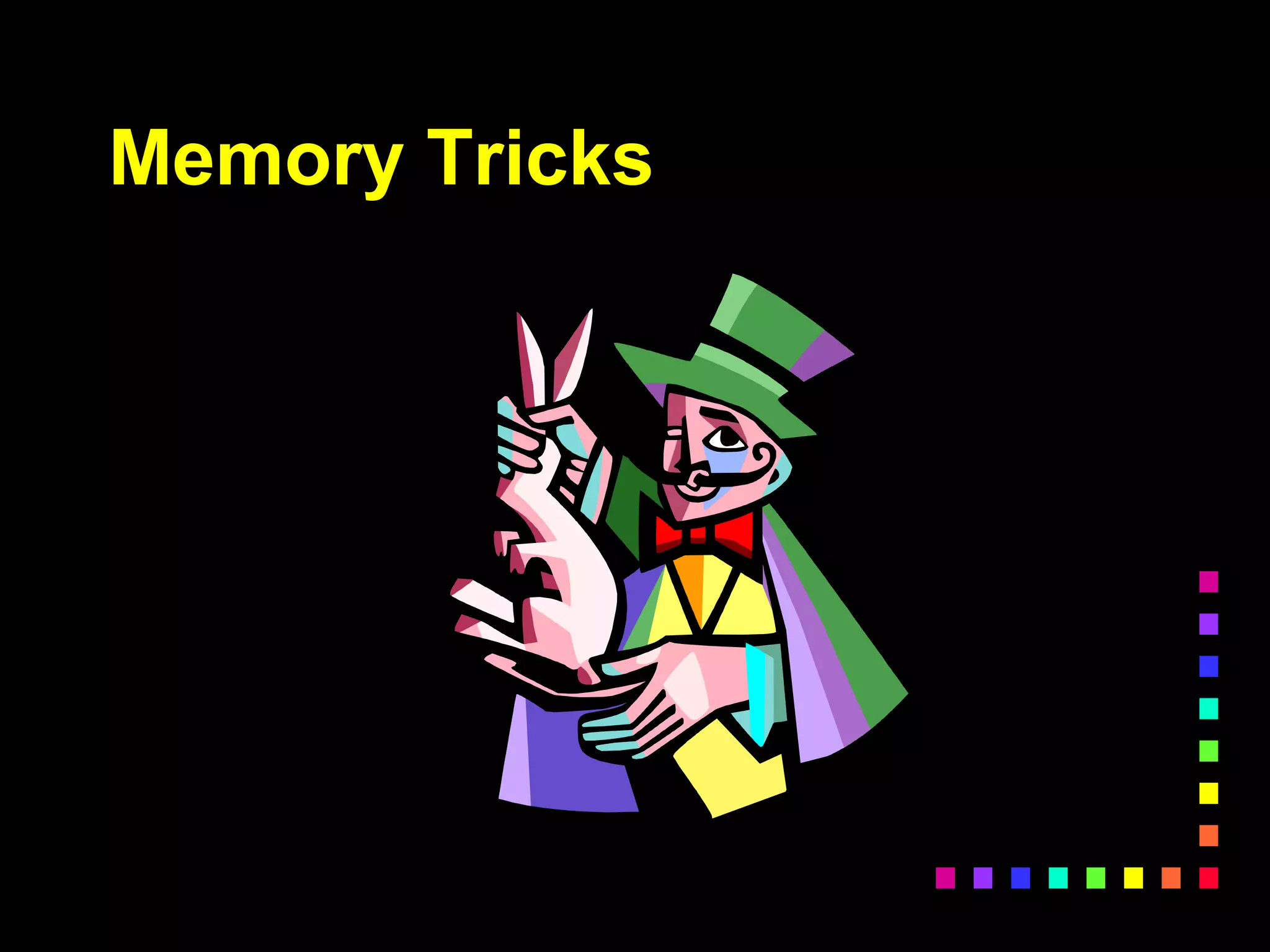 Memory Tricks
 