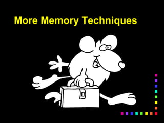 More Memory Techniques
 