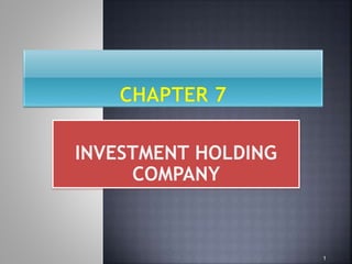 INVESTMENT HOLDING 
COMPANY 
1 
 