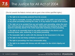 © 2013 by Pearson Higher Education, Inc
Upper Saddle River, New Jersey 07458 • All Rights Reserved
The Justice for All Act of 20047.5
23
 