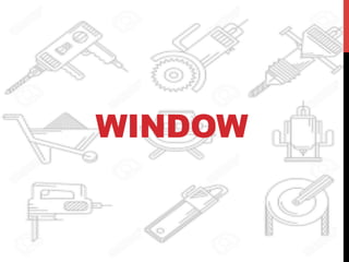 WINDOW
 