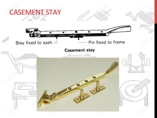 CASEMENT	
  STAY	
  	
  
 