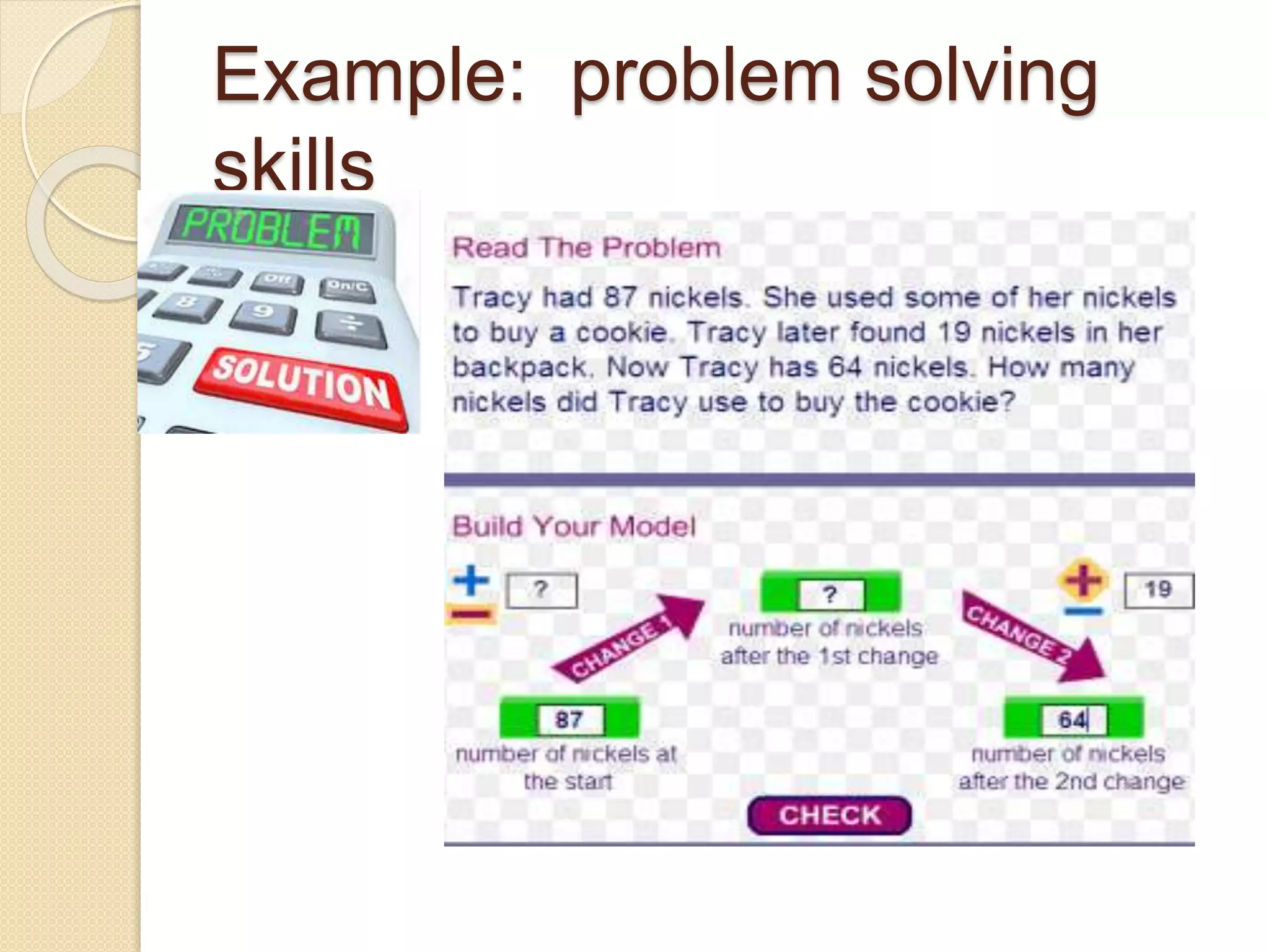 Example: problem solving
skills
 