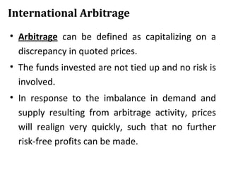 INTERNATIONAL ARBITRAGE & INTEREST RATE PARITY | PPT