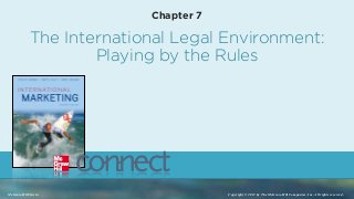 McGraw-Hill/Irwin Copyright © 2013 by The McGraw-Hill Companies, Inc. All rights reserved.
The International Legal Environ...