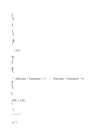 ⎤
⎥
⎦
⎞
⎟
⎠
≈ 0.9
Pr
⎛
⎜
⎝
‾ Outcomei | Treatmenti = 1 – ‾ Outcomei | Treatmenti = 0
∈
⎡
⎢
⎣
ATE ± 1.96
(
√
_______
σ 1
 