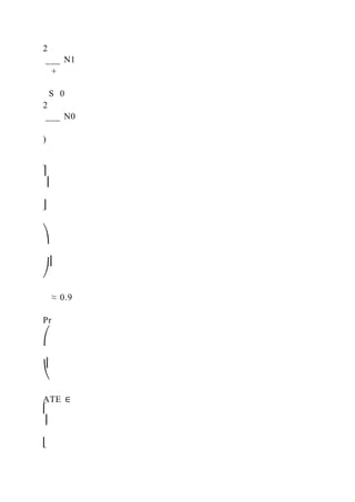 2
___ N1
+
S 0
2
___ N0
)
⎤
⎥
⎦
⎞
⎟
⎠
≈ 0.9
Pr
⎛
⎜
⎝
ATE ∈
⎡
⎢
⎣
 
