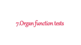 7.Organfunctiontests
 