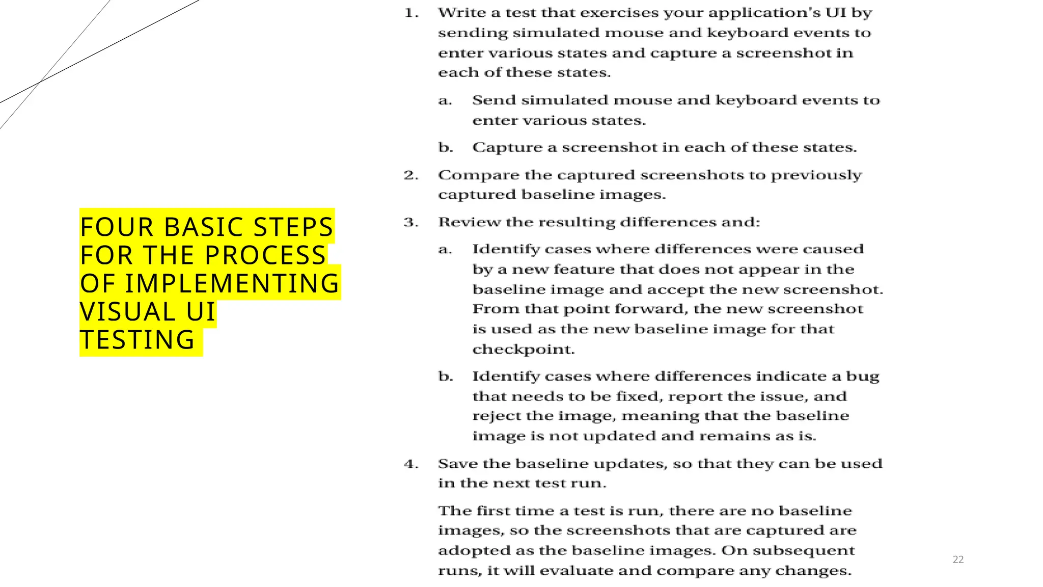 22
FOUR BASIC STEPS
FOR THE PROCESS
OF IMPLEMENTING
VISUAL UI
TESTING
 