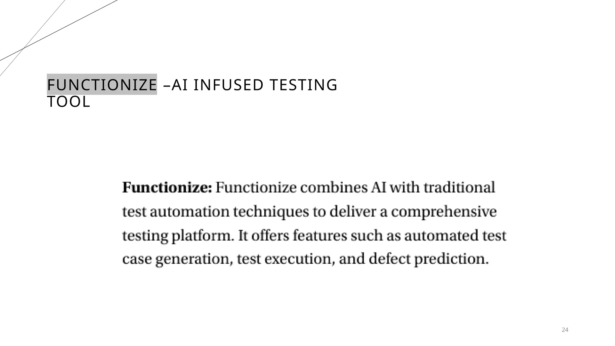 24
FUNCTIONIZE –AI INFUSED TESTING
TOOL
 