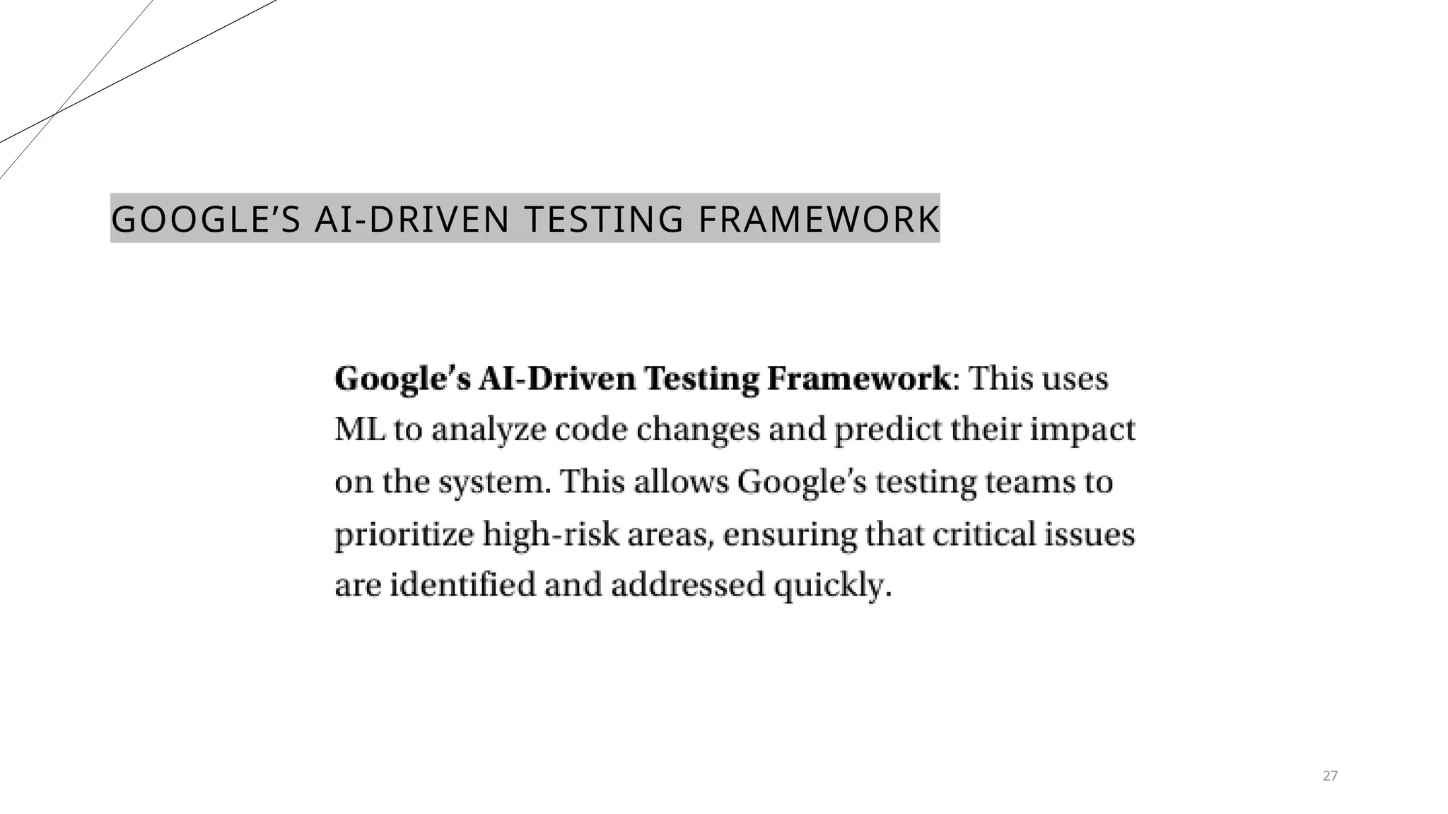27
GOOGLE’S AI-DRIVEN TESTING FRAMEWORK
 