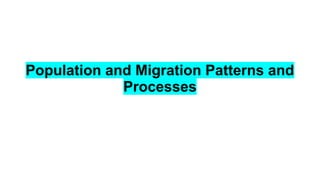 Migration Patterns And Processes population and migration Ap human geography | PPTX
