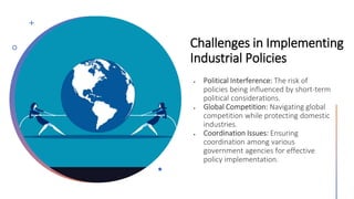 Challenges in Implementing
Industrial Policies
 